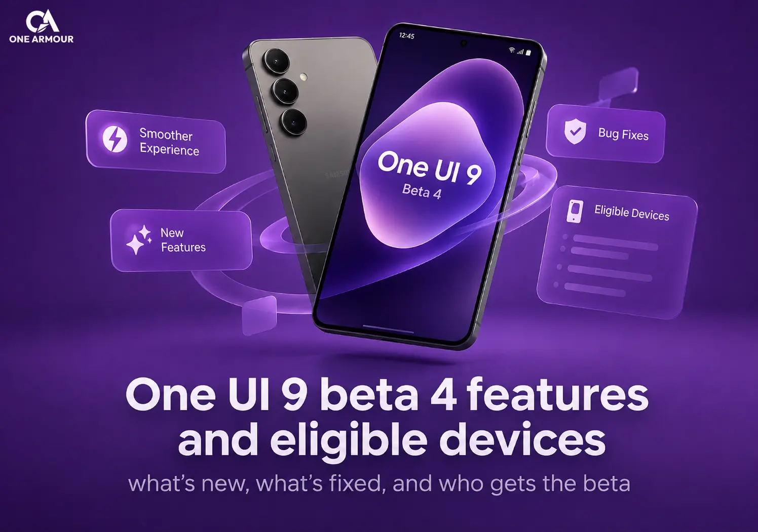One UI 9 Beta 4 features and eligible devices