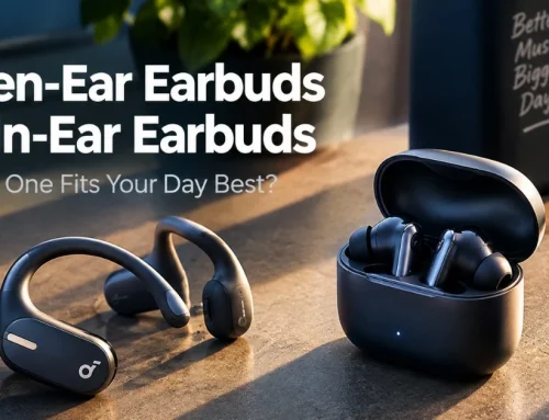Open-Ear Earbuds vs In-Ear Earbuds Which One Fits Your Day Best?