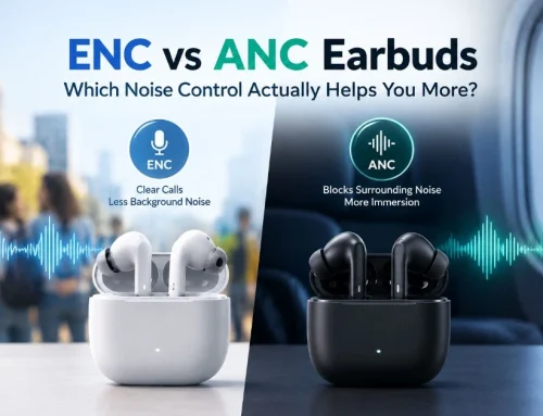 ENC vs ANC Earbuds Which Noise Control Actually Helps You More?
